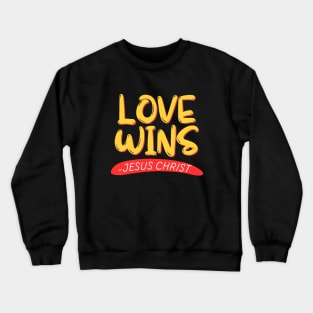 Love Wins | Christian Crewneck Sweatshirt